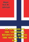 Image for Analysis Of The Norwegian Resistance During The Second World War