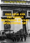 Image for Fall Gelb And The German Blitzkrieg Of 1940: Operational Art