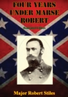 Image for Four Years Under Marse Robert [Illustrated Edition]