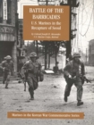 Image for Battle Of The Barricades: U.S. Marines In The Recapture Of Seoul [Illustrated Edition]