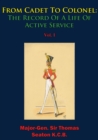 Image for From Cadet To Colonel: The Record Of A Life Of Active Service Vol. I