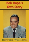 Image for Bob Hope&#39;s Own Story - Have Tux, Will Travel