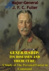 Image for Generalship: Its Diseases and Their Cure. A Study of The Personal Factor in Command