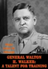 Image for General Walton H. Walker: A Talent For Training