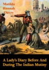 Image for Lady&#39;s Diary Before And During The Indian Mutiny [Illustrated Edition]