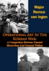 Image for Operational Art In The Korean War: A Comparison Between General MacArthur And General Walker