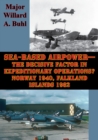 Image for Sea-Based Airpower-The Decisive Factor In Expeditionary Operations? Norway 1940, Falkland Islands 1982