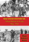 Image for Self-Inflicted Wound: Allied Defeat In Crete, May 1941