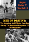 Image for Men Of Destiny: The American And Filipino Guerillas During The Japanese Occupation Of The Philippines