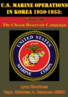 Image for U.S. Marine Operations In Korea 1950-1953: Volume III - The Chosin Reservoir Campaign [Illustrated Edition]