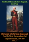 Image for Memoirs Of Marshal Bugeaud From His Private Correspondence And Original Documents, 1784-1849 Vol. I