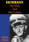 Image for Eichmann, The Man And His Crimes