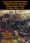 Image for Year Ago; Eye-Witness&#39;s Narrative Of The War From March 20th To July 18th, 1915 [Illustrated Edition]