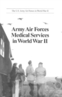 Image for Army Air Forces Medical Services In World War II