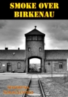 Image for Smoke Over Birkenau [Illustrated Edition]