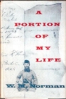 Image for Portion Of My Life; Being Of Short &amp; Imperfect History Written While A Prisoner Of War On Johnson&#39;s Island, 1864