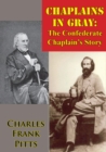 Image for Chaplains In Gray: The Confederate Chaplain&#39;s Story