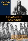 Image for Comanche Bondage: Beales&#39;s Settlement of Dolores and Sarah Ann Horn&#39;s Narrative of Her Captivity