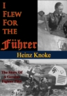 Image for I Flew For The Fuhrer: The Story Of A German Fighter Pilot [Illustrated Edition]
