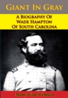 Image for Giant In Gray: A Biography Of Wade Hampton Of South Carolina