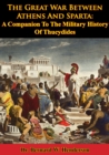 Image for Great War Between Athens And Sparta: A Companion To The Military History Of Thucydides