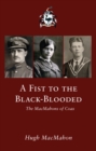 Image for Fist to the Black-Blooded: The MacMahons of Coas