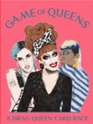 Image for Game of Queens : A Drag Queen Card Race