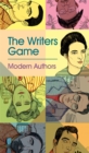 Image for The Writer&#39;s Game : Modern Authors