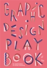 Image for Graphic design play book  : an exploration of visual thinking