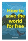 Image for How to Save the World For Free