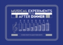 Image for Musical Experiments for After Dinner