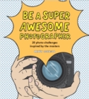 Image for Be a Super Awesome Photographer