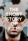 Image for The short story of film  : a pocket guide to key genres, films, techniques and movements