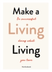 Image for Make a living living  : be successful doing what you love