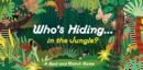 Image for Who&#39;s Hiding in the Jungle? : A Spot and Match Game