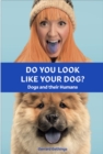 Image for Do you look like your dog? the book  : dogs and their humans