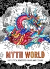 Image for Myth World : Fantastical Beasts to Colour and Explore