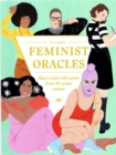 Image for Feminist Oracles : Blaze a trail with advice from 50 iconic women
