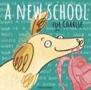 Image for A New School for Charlie