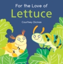 Image for For the Love of Lettuce