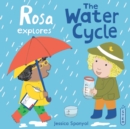 Image for Rosa Explores the Water Cycle