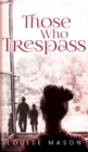 Image for Those Who Trespass