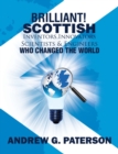 Image for Brilliant!  : Scottish inventors, innovators, scientists and engineers who changed the world