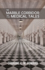 Image for The Marble Corridor and Other Medical Tales