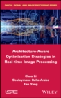 Image for Architecture-Aware Optimization Strategies in Real-time Image Processing