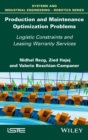 Image for Production and maintenance optimization problems  : logistic constraints and leasing warranty services