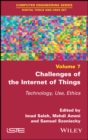Image for Challenges of the Internet of Things  : technology, use, ethics