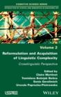 Image for Reformulation and Acquisition of Linguistic Complexity : Crosslinguistic Perspective