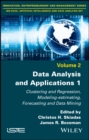 Image for Data Analysis and Applications 1 : Clustering and Regression, Modeling-estimating, Forecasting and Data Mining
