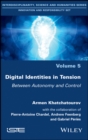 Image for Digital identities in tension  : between autonomy and control